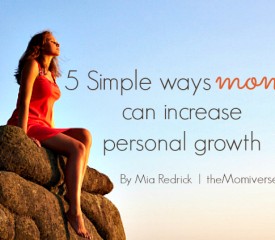 5 Simple ways moms can increase personal growth