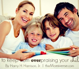 How to keep from overpraising your children