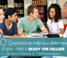 10 Questions to help you determine if your child is ready for college