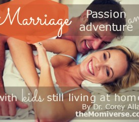 Passion and adventure in marriage {with kids still living at home}