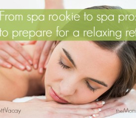 From spa rookie to spa pro: Tips to prepare for a relaxing retreat