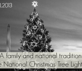 A family and national tradition: The National Christmas Tree Lighting #NCTL2013