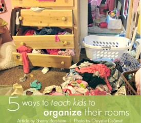5 Ways to teach kids to organize their rooms