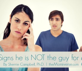 6 Signs he is NOT the guy for you
