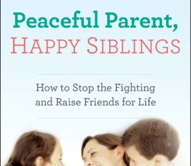 Book giveaway: Peaceful Parent, Happy Siblings by @DrLauraMarkham