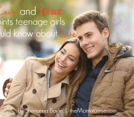 Love and fear: 10 Points teenage girls should know about love