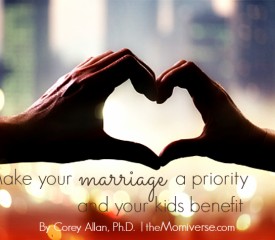 Make your marriage a priority and your kids benefit
