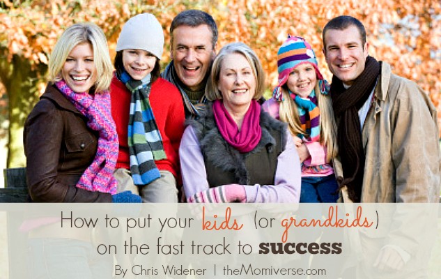 How to put your kids (or grandkids) on the fast track to success