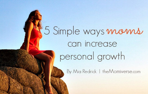 5 Simple ways moms can increase personal growth