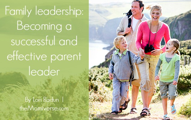 Family leadership: Becoming a successful and effective parent leader