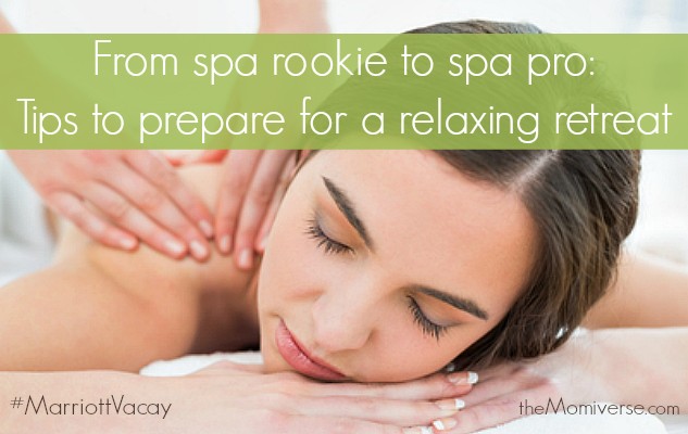 From spa rookie to spa pro: Tips to prepare for a relaxing retreat