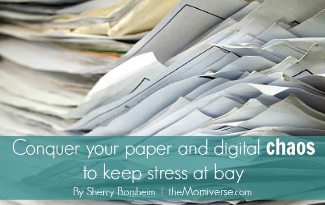 Conquer your paper and digital chaos to keep stress at bay