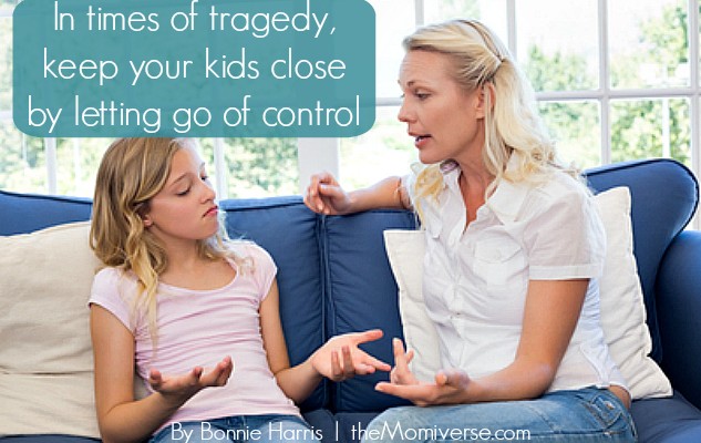 In times of tragedy, keep your kids close (by letting go of control)
