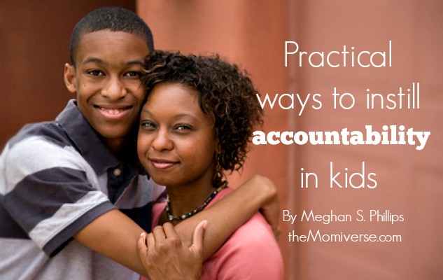 Practical ways to instill accountability in kids