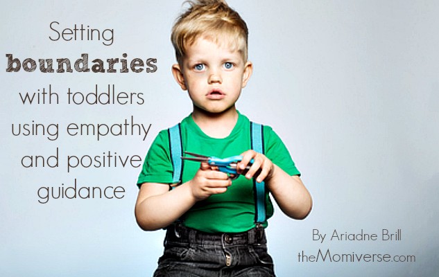 Setting boundaries with toddlers using empathy and positive guidance