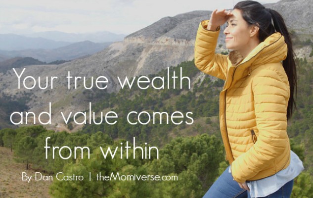 Your true wealth and value comes from within