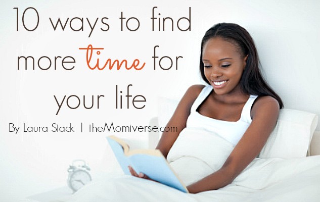 10 ways to find more time for your life