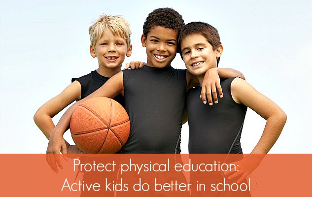 Protect physical education: Active kids do better in school
