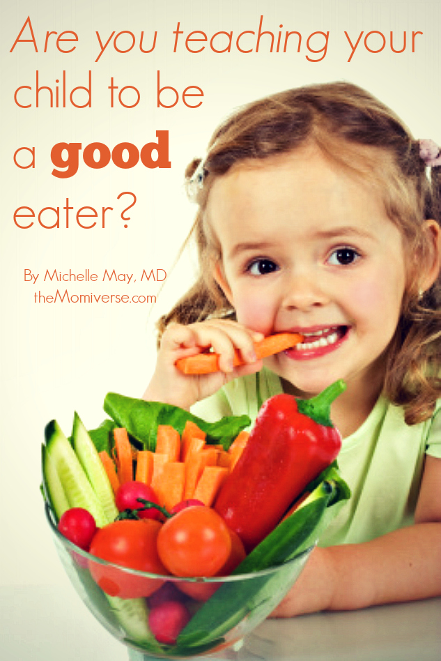 Are you teaching your child to be a "good" eater? | The Momiverse | Article by Michelle May, MD