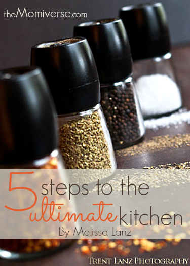 5 steps to the ultimate kitchen | The Momiverse