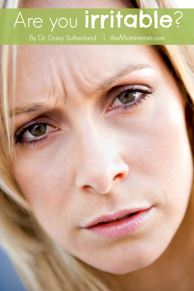 Are you irritable? | The Momiverse | Article by by Dr. Daisy Sutherland 