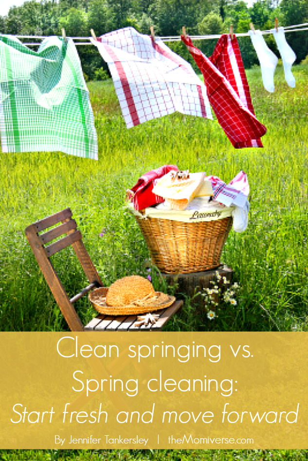 Clean springing vs. Spring cleaning:  Start fresh and move forward