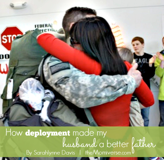 How deployment made my  husband a better father | The Momiverse | Article by Sarahlynne Davis
