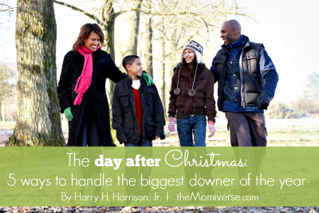 The day after Christmas: 5 ways to handle the biggest downer of the year | The Momiverse | Article by Harry H. Harrison, Jr.