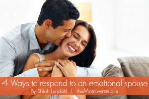 4 Ways to respond to an emotional spouse by @ParentArizona | The Momiverse