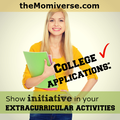 College applications: Show initiative in your extracurricular activities