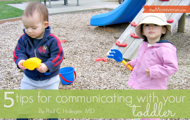 5 Tips for communicating with your toddler © theMomiverse | Article by Paul C. Holinger, MD