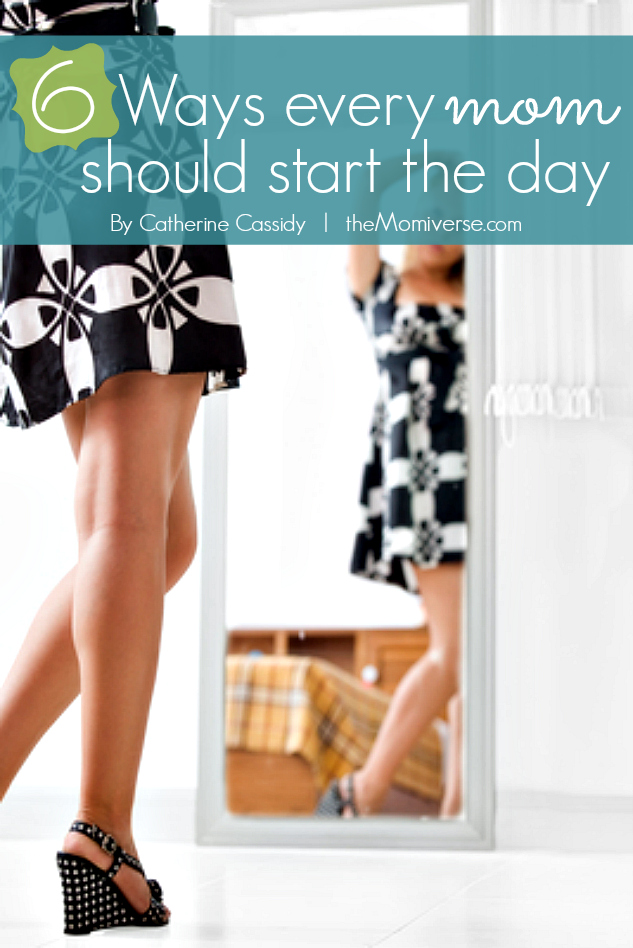 6 Ways every mom should start the day | The Momiverse | Article by Catherine Cassidy