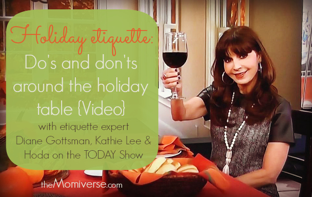 Holiday etiquette: Do's and don'ts around the holiday table {Video} | The Momiverse | Diane Gottsman, Kathie Lee and Hoda | The TODAY Show