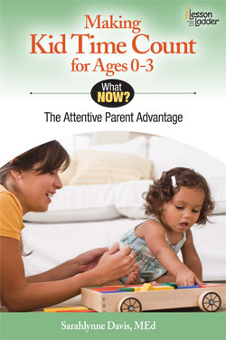 Book #Giveaway - Making Kid Time Count for Ages 0-3: The Attentive Parent Advantage | By Sarahlynne Davis | The Momiverse