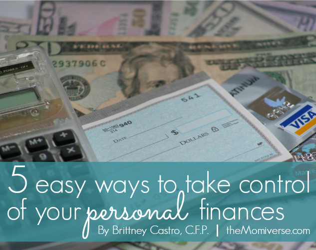 Five easy ways to take control of your personal finances | The Momiverse | Article by Brittney Castro, CFP
