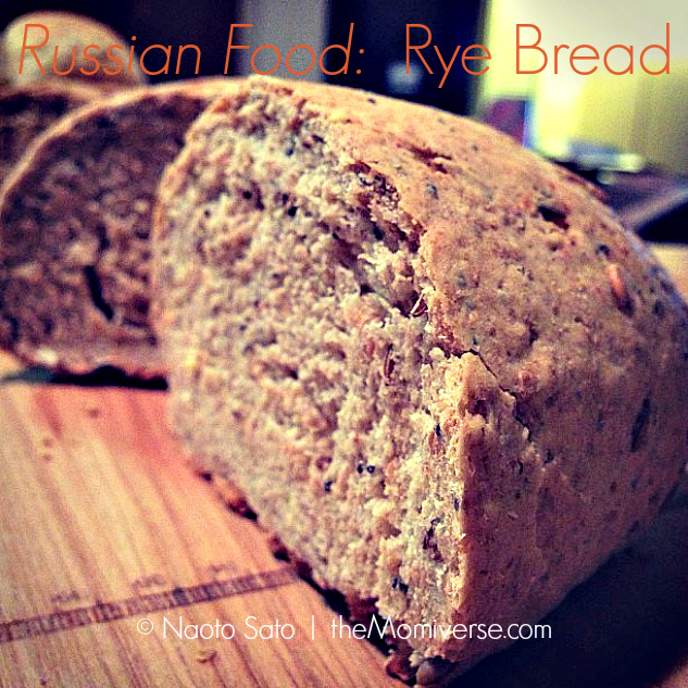 Russian Rye Bread | The Momiverse | Article by Cheryl Tallman | Photo by Naoto Sato