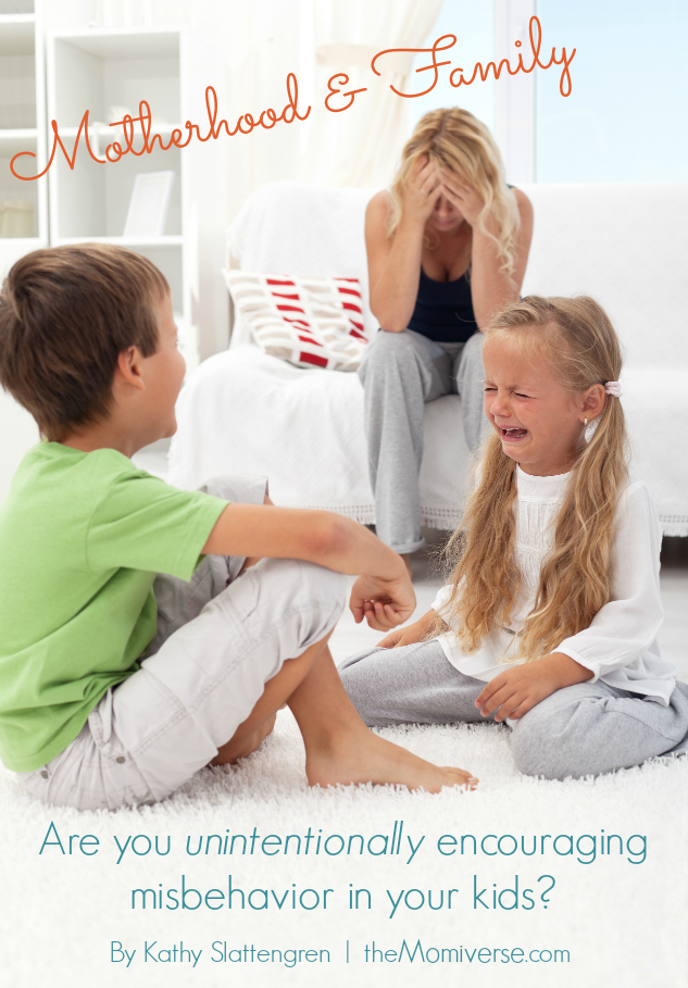 Are you unintentionally encouraging misbehavior in your kids? | The Momiverse | Article by Kathy Slattengren