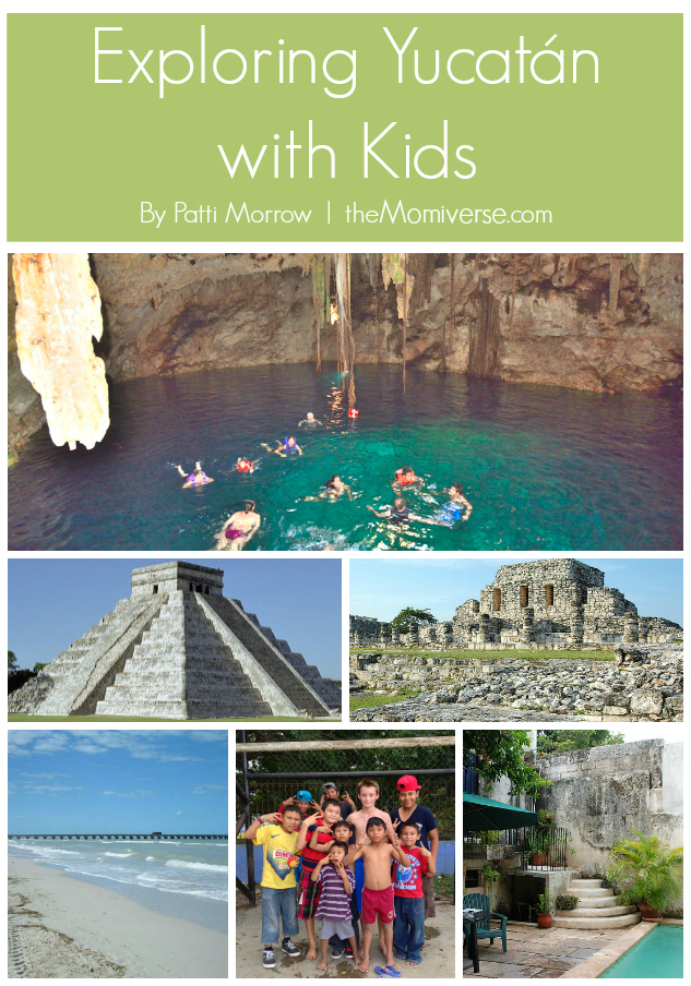 Exploring Yucatan with kids | The Momiverse | Article by Patti Morrow