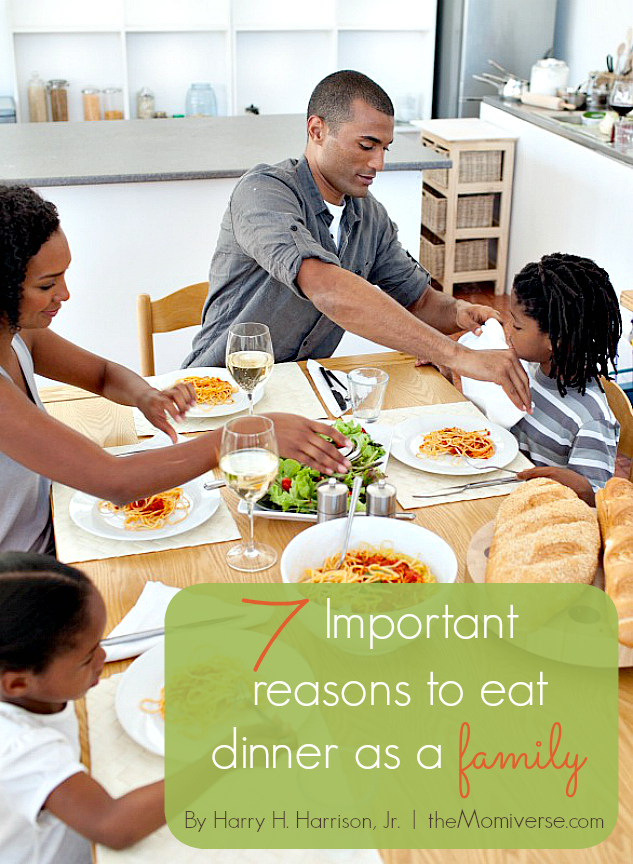 7 Important reasons to eat dinner as a family | The Momiverse |Article by Harry H. Harrison, Jr.