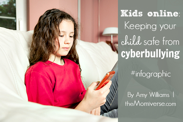 Kids online: Keeping your child safe from cyberbullying | The Momiverse | Article by Amy Williams for TeenSafe 