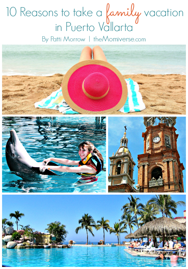 10 Reasons to take a family vacation in Puerto Vallarta | The Momiverse | Article by Patti Morrow