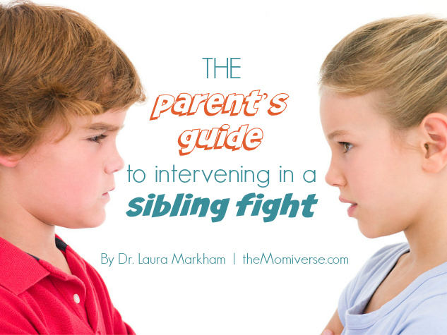 The parent's guide to intervening in a sibling fight | The Momiverse | Article by Dr. Laura Markham