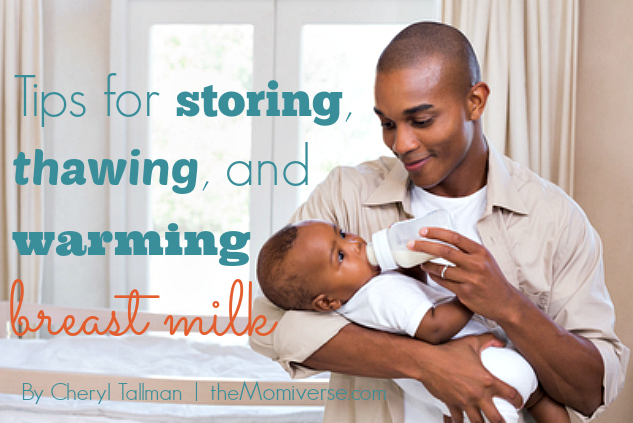 Breastfeeding: Tips for storing, thawing, and warming breast milk | The Momiverse | Article by Cheryl Tallman
