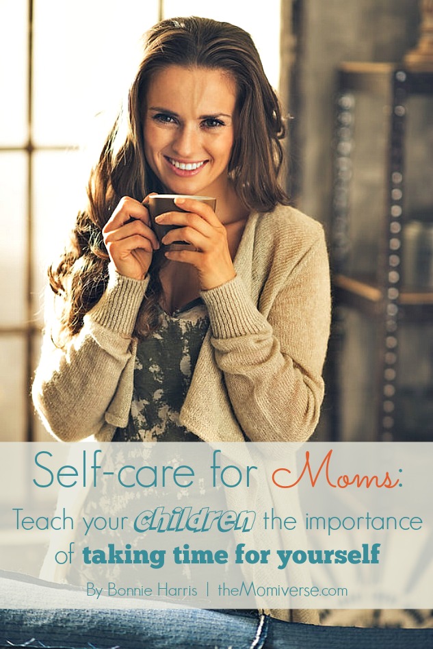 Self-care for moms: Teach your children the importance of taking time for yourself | The Momiverse | Article by Bonnie Harris