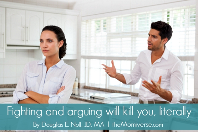 Fighting and arguing will kill you, literally | The Momiverse | Article by Douglas E. Noll