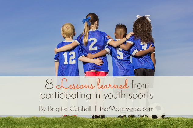 8 Lessons learned from participating in youth sports | The Momiverse | Article by Brigitte Cutshall