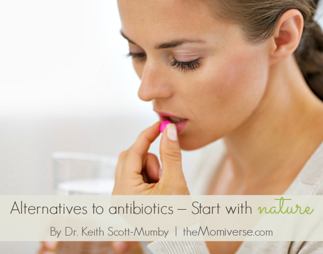 Alternatives to antibiotics – Start with nature | The Momiverse | Article by Dr. Keith Scott-Mumby 